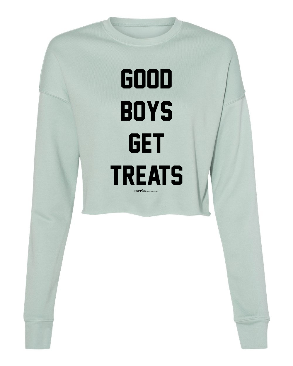 Good Boys Get Treats | Cropped Sweatshirt | Puppies Make Me Happy® - Puppies Make Me Happy