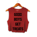 Good Boys Get Treats Crop Tank | Gift for Dog Moms | Made in USA - Puppies Make Me Happy