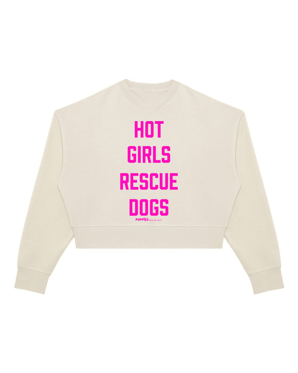 Hot Girls Rescue Dogs Relaxed Cropped Crewneck Sweatshirt | Pink Font Edition - Puppies Make Me Happy