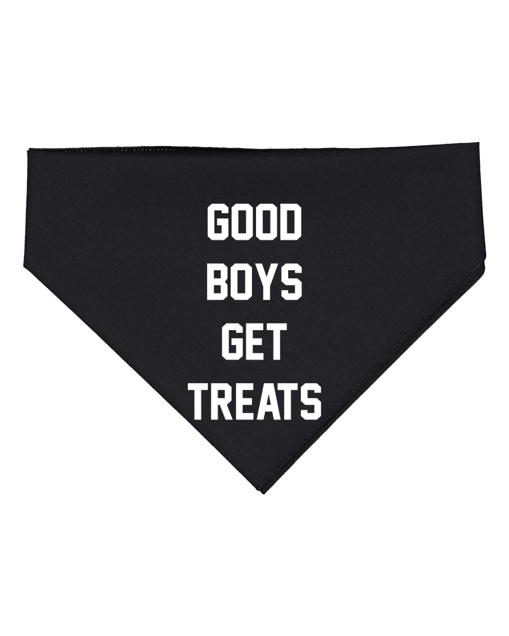 Good Boys Get Treats | Dog Bandana | Gift for Dog Lovers - Puppies Make Me Happy