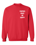 Motto Puppies Make Me Happy Uni - Sex Sweatshirt | Small Chest Print Made in USA Best Gift - Puppies Make Me Happy