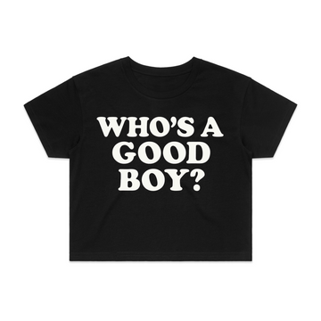 Who's A Good Boy | Relaxed Fit Cotton Crop Tee