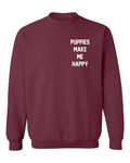 Motto Puppies Make Me Happy Uni - Sex Sweatshirt | Small Chest Print Made in USA Best Gift - Puppies Make Me Happy