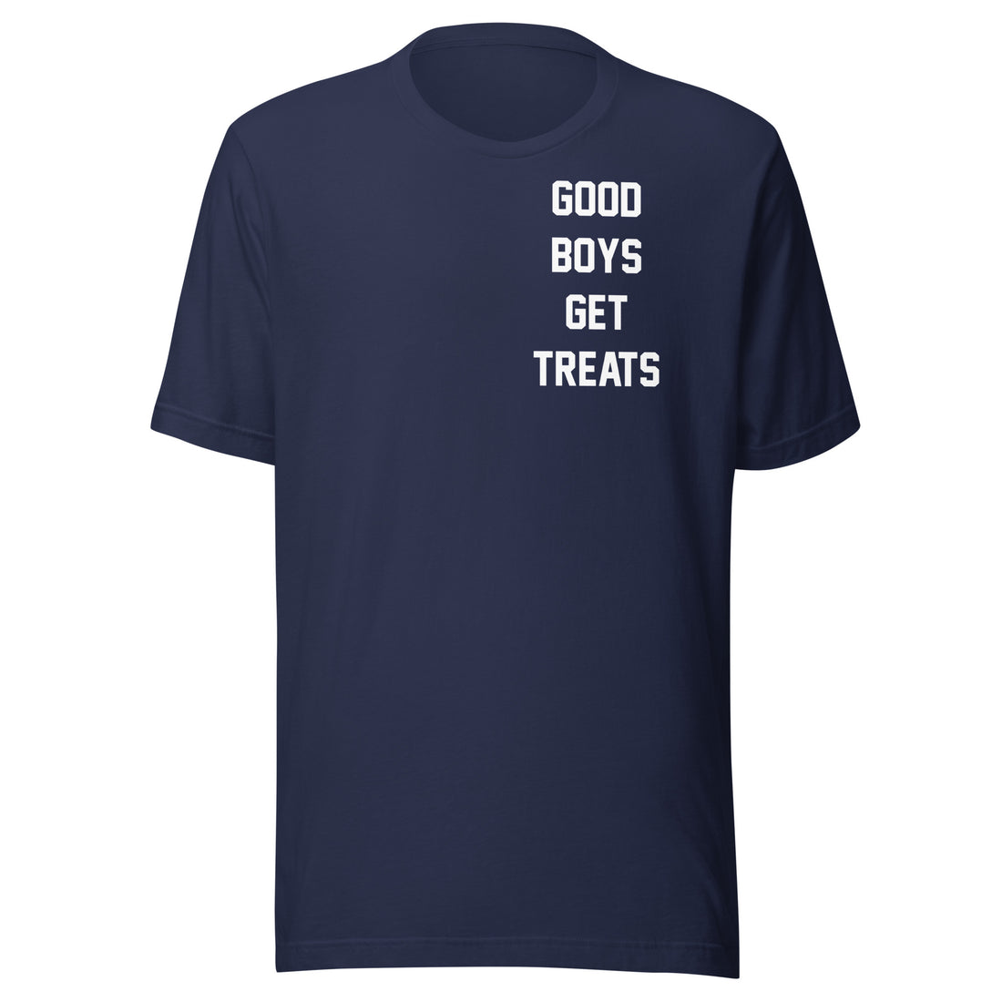 Good Boys Get Treats Unisex Soft Cotton T-Shirt | Premium Everyday Graphic Tee - Puppies Make Me Happy