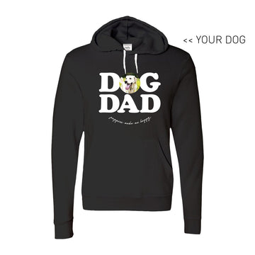 Your Dog Here - Dog Dad - Hoodie - Puppies Make Me Happy