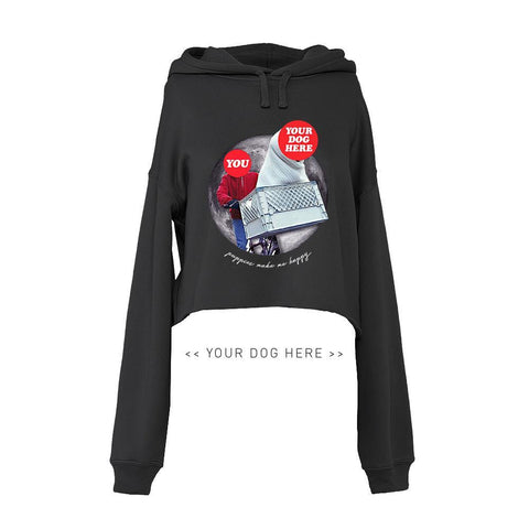 Your Dog Here - Phone Home - Crop Top Hoodie - Puppies Make Me Happy