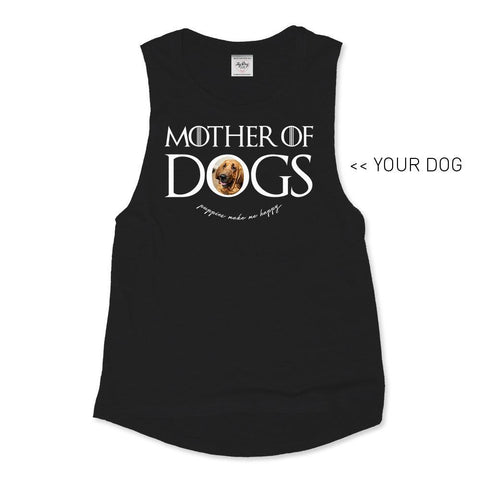 Your Dog Here - Mother of Dogs - Muscle Tank - Puppies Make Me Happy