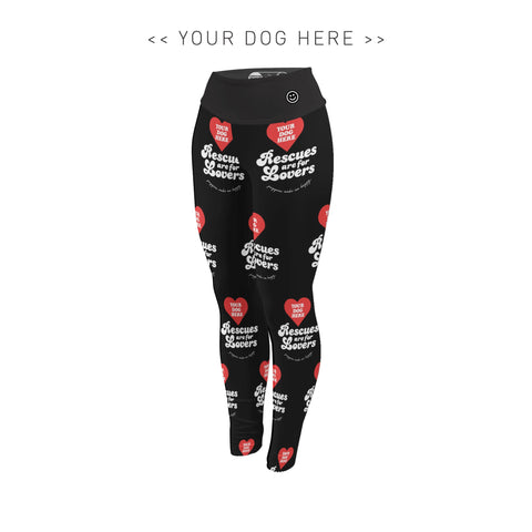 Your Dog Here - Rescues Are For Lovers - Adult Leggings - Puppies Make Me Happy