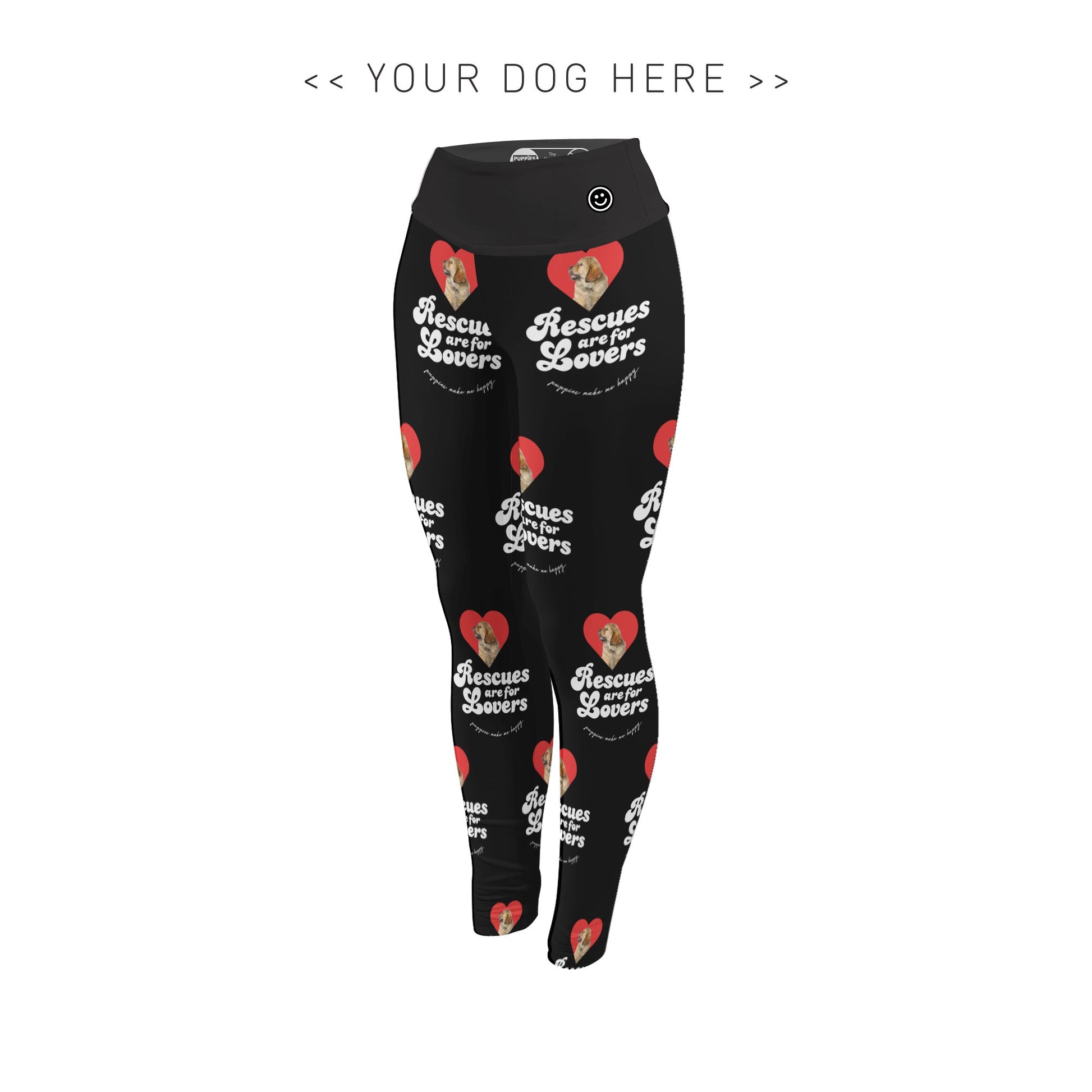 Your Dog Here - Rescues Are For Lovers - Adult Leggings - Puppies Make Me Happy