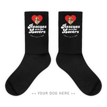 Your Dog Here - Rescues Are For Lovers - Socks - Puppies Make Me Happy