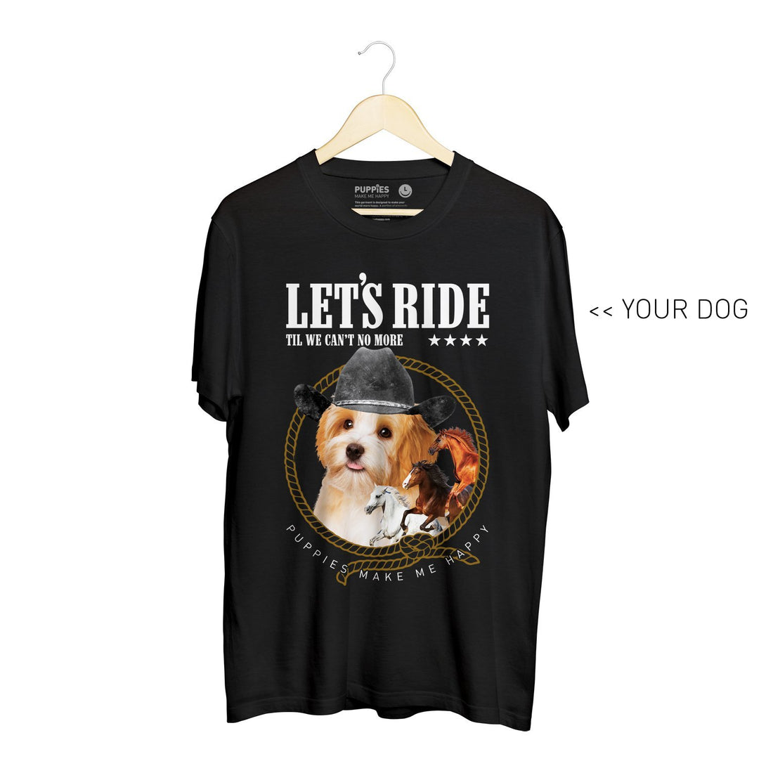 Your Dog Here - Let's Ride | Soft Cotton Uni-Sex  Tee - Puppies Make Me Happy