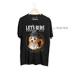 Your Dog Here - Let's Ride | Soft Cotton Uni-SexTee - Puppies Make Me Happy