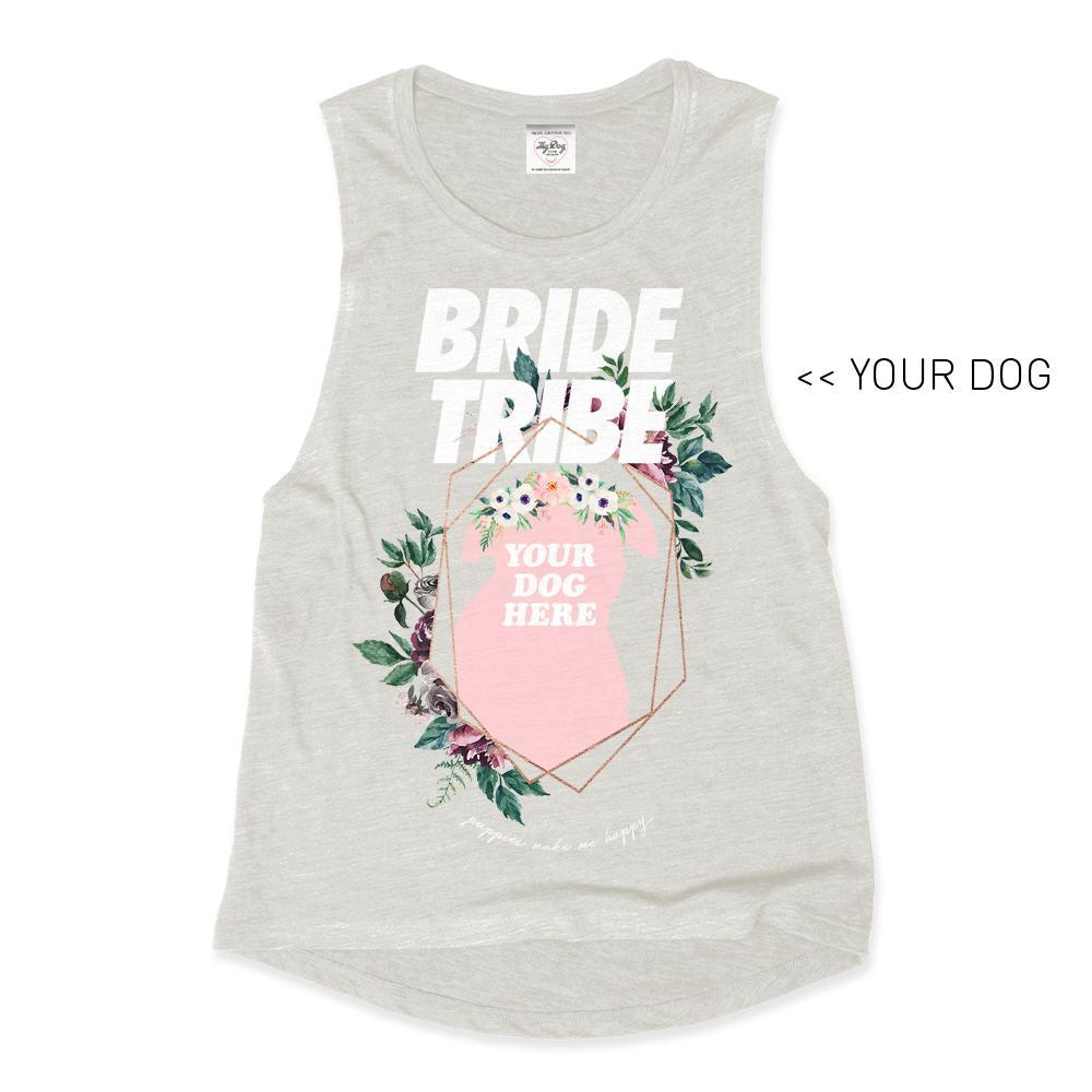 Your Dog Here - Bride Tribe - Muscle Tank - Puppies Make Me Happy